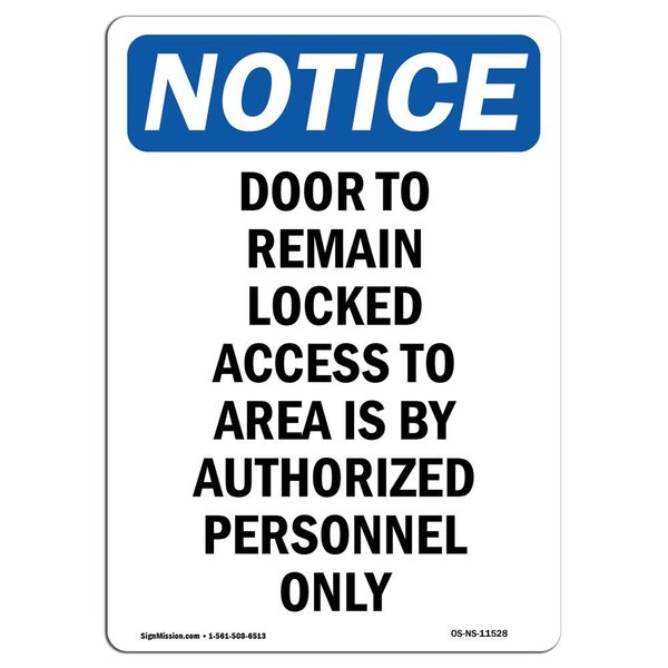 Signmission OSHA Notice Sign, 14" Height, Aluminum, Door To Remain Locked Access To Sign, Portrait OS-NS-A-1014-V-11528